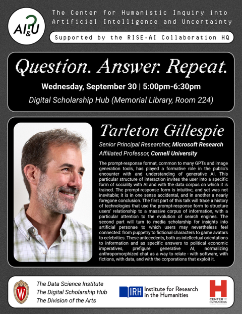 Event poster for "Question. Answer. Repeat" talk by Tarleton Gillespie at 5-6pm on Wednesday, September 30th. At the top: "Supported by the RISE-AI Collaboration HQ" 
